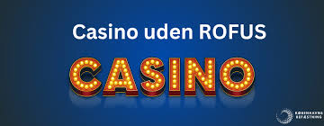 Hvad er et casino uden ROFUS?